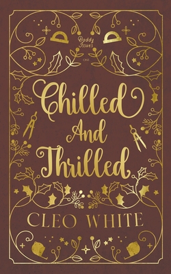 Chilled and Thrilled: A Forbidden, Best Friend's Dad, Holiday Novella - White, Cleo