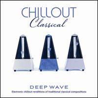 Chillout Classical - Deep Wave