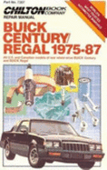 Chilton Book Company repair manual, Buick Century/Regal, 1975-87 : all U.S. and Canadian models of rear wheel drive Buick Century and Buick Regal
