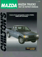 Chilton's Mazda. Mazda trucks 1987-92 repair manual.