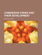 Chimaeroid Fishes and Their Development