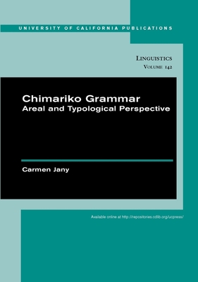 Chimariko Grammar: Areal and Typological Perspective Volume 142 - Jany, Carmen