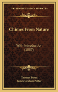 Chimes from Nature: With Introduction (1887)