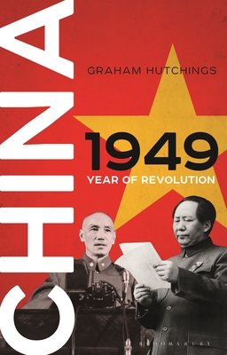 China 1949: Year of Revolution - Hutchings, Graham