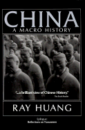 China: A Macro History - Huang, Ray
