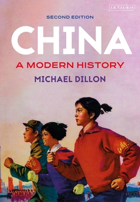 China: A Modern History - Dillon, Michael