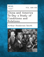 China and America To-Day a Study of Conditions and Relations