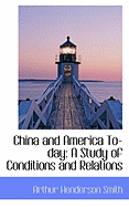 China and America Today: A Study of Conditions and Relations