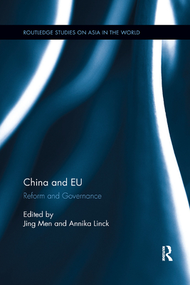 China and EU: Reform and Governance - Men, Jing (Editor), and Linck, Annika (Editor)