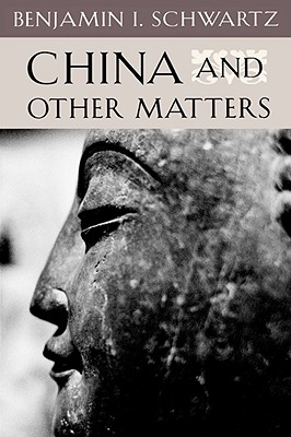 China and Other Matters - Schwartz, Benjamin I