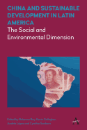China and Sustainable Development in Latin America: The Social and Environmental Dimension