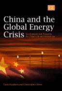 China and the Global Energy Crisis: Development and Prospects for China's Oil and Natural Gas