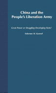 China and the People's Liberation Army: Great Power or Struggling Developing State?