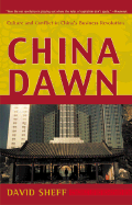 China Dawn: Culture and Conflict in China's Business Revolution