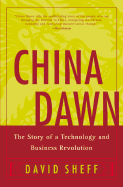 China Dawn: The Story of a Technology and Business Revolution - Sheff, David
