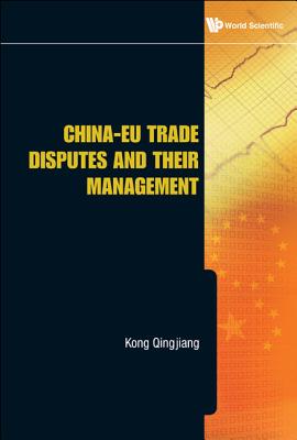 China-EU Trade Disputes and Their Management - Kong, Qingjiang