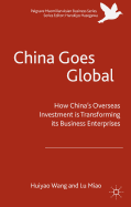 China Goes Global: The Impact of Chinese Overseas Investment on Its Business Enterprises
