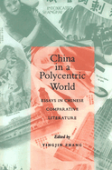 China in a Polycentric World: Essays in Chinese Comparative Literature