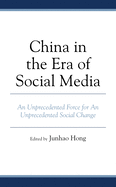 China in the Era of Social Media: An Unprecedented Force for an Unprecedented Social Change