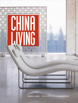 China Living - Leece, Sharon, and Ong, A Chester (Photographer)