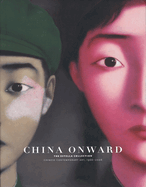 China Onward the Estella Collection: Chinese Contemporary Art, 1966-2006