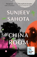 China Room: The heartstopping and beautiful novel, longlisted for the Booker Prize 2021