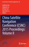 China Satellite Navigation Conference (CSNC) 2015 Proceedings: Volume II