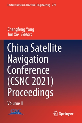 China Satellite Navigation Conference (CSNC 2021) Proceedings: Volume II - Yang, Changfeng (Editor), and Xie, Jun (Editor)