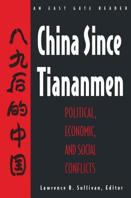 China Since Tiananmen: Political, Economic and Social Conflicts - Documents and Analysis - Sullivan, Nancy, RN