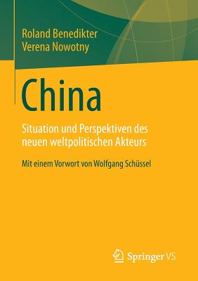 China: Situation Und Perspektiven Des Neuen Weltpolitischen Akteurs - Benedikter, Roland, and Nowotny, Verena