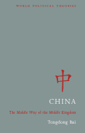 China: The Political Philosophy of the Middle Kingdom