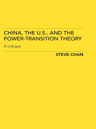 China, the US and the Power-Transition Theory: A Critique