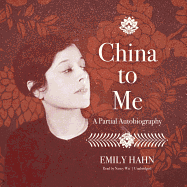 China to Me: A Partial Autobiography