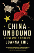 China Unbound: A New World Disorder
