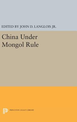 China Under Mongol Rule - Langlois, John D., Jr. (Editor)