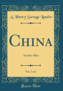 China, Vol. 2 of 2: And the Allies (Classic Reprint)