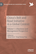 China's Belt and Road Initiative in a Global Context: Volume I: A Business and Management Perspective