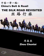 China's Belt & Road: The Silk Road Revisited: Chinese-English Bilingual