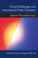 China's Challenges and International Order Transition: Beyond "thucydides's Trap"