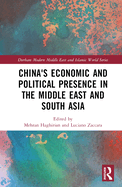 China's Economic and Political Presence in the Middle East and South Asia