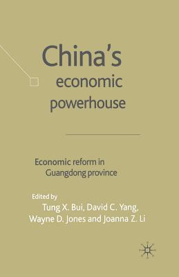 China's Economic Powerhouse: Economic Reform in Guangdong Province - Bui, T (Editor), and Yang, D (Editor), and Jones, W (Editor)
