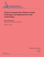 China's Economic Rise: History, Trends, Challenges, and Implications for the United States