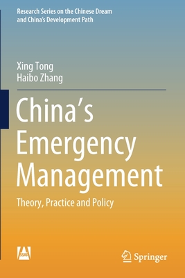 China's Emergency Management: Theory, Practice and Policy - Tong, Xing, and Zhang, Haibo
