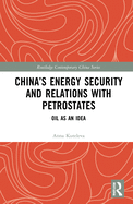 China's Energy Security and Relations With Petrostates: Oil as an Idea