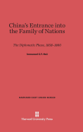 China's Entrance Into the Family of Nations: The Diplomatic Phase, 1858-1880