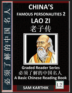 China's Famous Personalities 2: Lao Zi, Biography of a Chinese Philosopher, Most Famous People & Central Figures in History, Learn Mandarin Fast (Simplified Characters & Pinyin, Graded Reader Level 2)