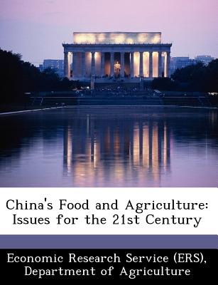 China's Food and Agriculture: Issues for the 21st Century - Economic Research Service (Ers), Departm (Creator)