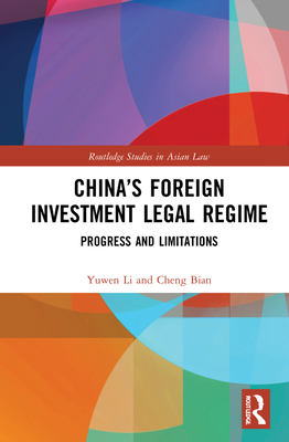 China's Foreign Investment Legal Regime: Progress and Limitations - Li, Yuwen, and Bian, Cheng