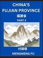 China's Fujian Province (Part 3)- Learn Chinese Characters, Words, Phrases with Chinese Names, Surnames and Geography, Books for Kids, Young and Adults, HSK All Levels to Understand Chinese Geographical Organization