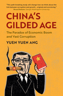 China's Gilded Age: The Paradox of Economic Boom and Vast Corruption